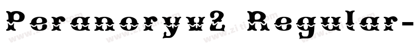Peranoryv2 Regular字体转换